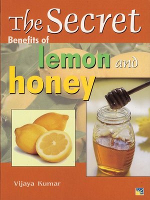 cover image of The Secret Benefits of Lemon and Honey